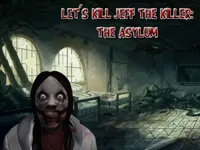 https://onlinegamesfree.xyz/game/let-039-s-kill-jeff-the-killer-the-asylum